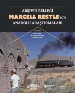 Arşivin Belleği Marcell Restle’nin Anadolu Araştırmaları