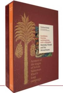 Matrakçı Nasuh and his Menazilname Swordsman, Historian, Mathematician, Artist, Calligrapher (1-2 volumes in set) Account df the Stages of Sultan Süleyman Khan’s Iraqi Campaign Matrakçı Nasuh and his Menazilname Swordsman, Historian, Mathematician, Artist, Calligrapher (1-2 volumes in set) Account df the Stages of Sultan Süleyman Khan’s Iraqi Campaign