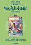 Mecalis-i Seba (Yedi Meclis) Mecalis-i Seba (Yedi Meclis)