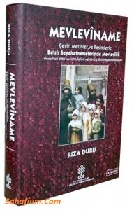 Mevleviname Çeviri Metinler ve Resimlerle Batılı Seyahatnamelerinde Mevlevilik -Necip Fazıl Duru'nun Mevlana ve Mevlevilik Bilgisi Başlıklı Bölümüyle-
