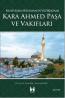 Muhteşem Süleymanın Veziriazamı Kara Ahmed Paşa ve Vakıfları Muhteşem Süleymanın Veziriazamı Kara Ahmed Paşa ve Vakıfları