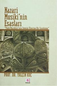 Nazari Musiki'nin Esasları Türk Musikisi'nin Zemini Üzerine Bir İnceleme