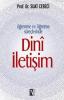 Öğrenme ve Öğretme Süreçlerinde Dinî
İletişim