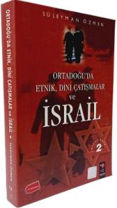 Ortadoğu'da Etnik, Dini Çatışmalar ve İsrail Ortadoğu'da Etnik, Dini Çatışmalar ve İsrail