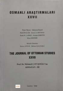 Osmanlı Araştırmaları 27 / The Journal of Ottoman Studies 27 (Prof. Dr. Çavuşoğlu'na Armağan - III)