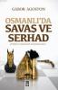 Osmanlı'da Savaş ve Serhad Osmanlı'da Savaş ve Serhad