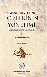 Osmanlı Devletinde İçişlerinin Yönetimi Sadaret Kethüdalığı (1730-1836) Osmanlı Devletinde İçişlerinin Yönetimi Sadaret Kethüdalığı (1730-1836)