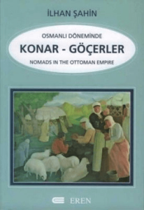Osmanlı Döneminde Konar - Göçerler / Nomads in the Ottoman Empire