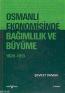 Osmanlı Ekonomisinde Bağımlılık ve Büyüme 1820-1913 Osmanlı Ekonomisinde Bağımlılık ve Büyüme 1820-1913