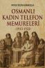 Osmanlı Kadın Telefon Memureleri (1913-1923) Osmanlı Kadın Telefon Memureleri (1913-1923)