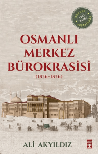 Osmanlı Merkez Bürokrasisi Osmanlı Merkez Bürokrasisi