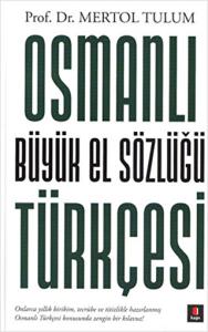 Osmanlı Türkçesi Büyük El Sözlüğü Osmanlı Türkçesi Büyük El Sözlüğü