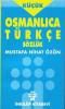Osmanlıca - Türkçe Sözlük (Küçük)