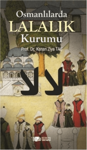 Osmanlılarda Lalalık Kurumu Osmanlılarda Lalalık Kurumu