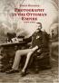 Photography in The Ottoman Empire 1839-1923
