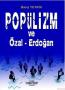 Popülizm ve Özal - Erdoğan Popülizm ve Özal - Erdoğan