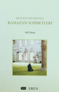 Mevlana'nın Işığında Ramazan Sohbetleri