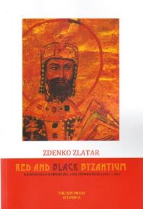 Red and Black Byzantium Komnenian Emperors and Opposition (1081-1180)
