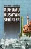 Ruhumu Kuşatan Şehirler
