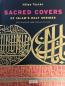 Sacred Covers of Islam's Holy Shrines with samples from Topkapı Palace Sacred Covers of Islam's Holy Shrines with samples from Topkapı Palace