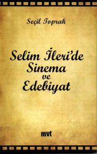 Selim İleri'de Sinema ve Edebiyat Selim İleri'de Sinema ve Edebiyat