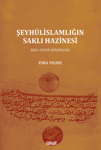 Şeyhülislamlığın Saklı Hazinesi: Bab-ı Fetva Mühürleri Şeyhülislamlığın Saklı Hazinesi: Bab-ı Fetva Mühürleri