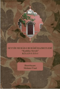 Seyyid Murad-ı Buhari Hazretleri "Kuddise Sirruh" Külliyatı - 1 Seyyid Murad-ı Buhari Hazretleri "Kuddise Sirruh" Külliyatı - 1