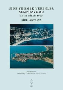 Side'ye Emek Verenler Sempozyumu 20-22 Nisan 2007 Side, Antalya Side'ye Emek Verenler Sempozyumu 20-22 Nisan 2007 Side, Antalya