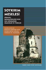 Soykırım Meselesi Osmanlı İmparatorluğu'nun Son Döneminde Ermeniler ve Türkler