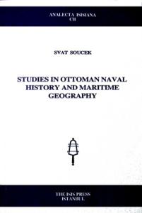 Studies in Ottoman Naval History and Maritime Geography Studies in Ottoman Naval History and Maritime Geography
