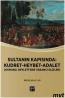 Sultanın Kapısında: Kudret - Heybet - Adalet (Osmanlı Devlet'inde Yabancı Elçiler) Sultanın Kapısında: Kudret - Heybet - Adalet (Osmanlı Devlet'inde Yabancı Elçiler)