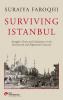 Surviving Istanbul - Struggles Feasts and Calamities in the Seventeenth and Eighteenh Centuries Surviving Istanbul - Struggles Feasts and Calamities in the Seventeenth and Eighteenh Centuries