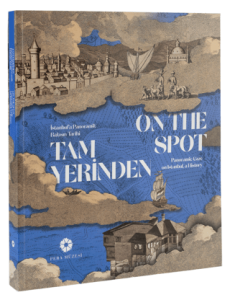 Tam Yerinden İstanbul’a Panoramik Bakışın Tarihi - On The Spot Panoramic Gaze on Istanbul a History Tam Yerinden İstanbul’a Panoramik Bakışın Tarihi - On The Spot Panoramic Gaze on Istanbul a History