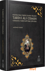 Tarih-i Al-i Osman Rüstem Paşa Tarihi Olarak Bilinen (Osmanlı Tarihi 699-968/1299-1561) (İnceleme - Tenkitli Metin) - Tarikh-i Al-i Uthman - Matrakci Nasuh Tarih-i Al-i Osman Rüstem Paşa Tarihi Olarak Bilinen (Osmanlı Tarihi 699-968/1299-1561) (İnceleme - Tenkitli Metin) - Tarikh-i Al-i Uthman - Matrakci Nasuh