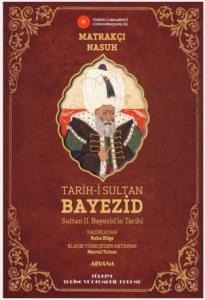 Tarih-i Sultan Bayezid Sultan II. Bayezid'in Tarihi (Tıpkıbasım ile birlikte) Tarih-i Sultan Bayezid Sultan II. Bayezid'in Tarihi (Tıpkıbasım ile birlikte)