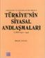 Tarihçeleri ve Açıklamaları ile Birlikte Türkiye'nin Siyasal Andlaşmaları. I. Cilt (1920- 1945) Tarihçeleri ve Açıklamaları ile Birlikte Türkiye'nin Siyasal Andlaşmaları. I. Cilt (1920- 1945)