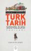 Tarihçi Gözüyle Türk Tarih Sosyolojisi Yazıları Tarihçi Gözüyle Türk Tarih Sosyolojisi Yazıları