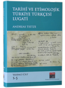 Tarihi ve Etimolojik Türkiye Türkçesi Lugati - 7. Cilt Tarihi ve Etimolojik Türkiye Türkçesi Lugati - 7. Cilt