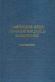 Tasvirlere Göre Anadolu Selçuklu Kıyafetleri (Ciltli)