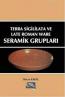 Terra Sigililata Ve Late Roman Ware Seramik
Grupları