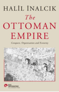 The Ottoman Empire Conquest, Organization and Economy