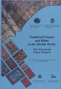 Traditional Carpets and Kilims in the Muslim World Past Present and Future Prospects