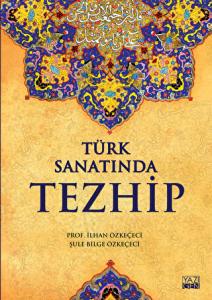 Türk Sanatında Tezhip Türk Sanatında Tezhip