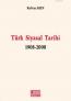 Türk Siyasal Tarihi 1908-2000 Türk Siyasal Tarihi 1908-2000