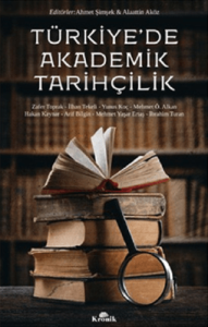 Türkiye'de Akademik Tarihçilik Türkiye'de Akademik Tarihçilik