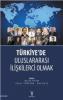 Türkiye'de Uluslararası İlişkilerci Olmak