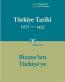 Türkiye Tarihi 1071-1453 Bizans'tan Türkiye'ye (Cilt 1)