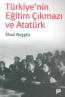 Türkiye'nin Eğitim Çıkmazı ve Atatürk Türkiye'nin Eğitim Çıkmazı ve Atatürk