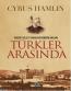 Türkler Arasında Robert Kolej'i Kuran Misyonerin Anıları