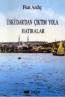 Üsküdar'dan Çıktım Yola Hatıralar Üsküdar'dan Çıktım Yola Hatıralar